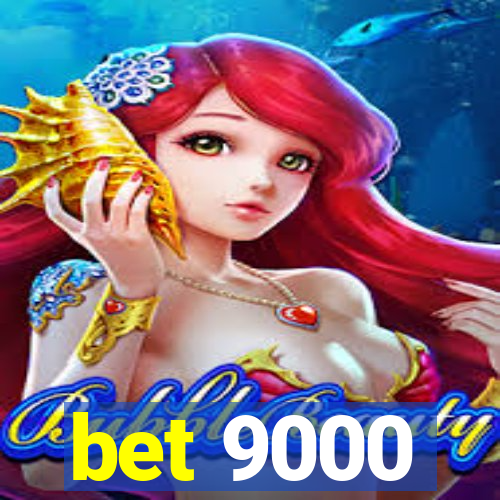 bet 9000